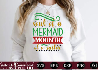 Soul Of A Mermaid Mounth Of A Sailor,Svg Bundle, Svg Files For Cricut, Svg Bundles, Svg For Shirts, Mom Svg, Svgs, Svg File, Svg Designs, Sarcastic Svg, Silhouette Cut Files