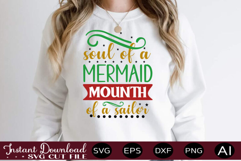 Soul Of A Mermaid Mounth Of A Sailor,Svg Bundle, Svg Files For Cricut, Svg Bundles, Svg For Shirts, Mom Svg, Svgs, Svg File, Svg Designs, Sarcastic Svg, Silhouette Cut Files