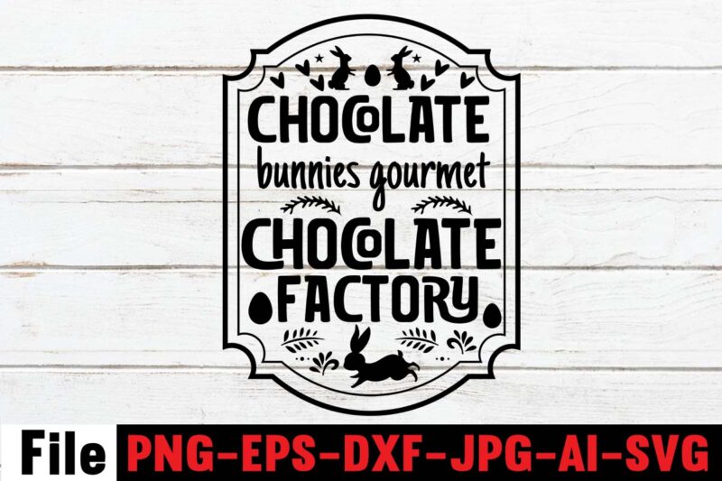 Chocolate Bunnies Gourmet Chocolate Factory T-shirt Design,easter t shirt design,0-3, 007, 101, 11, 120, 160, 188, 1950s, 1957, 1960s, 1971, 1978, 1980s, 1987, 1996, 2, 20, 2020, 2021, 2022, 2023,