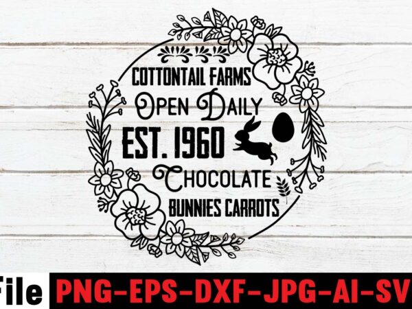 Cottontail farms open daily est. 1960 chocolate bunnies carrots t-shirt design,easter t shirt design,0-3, 007, 101, 11, 120, 160, 188, 1950s, 1957, 1960s, 1971, 1978, 1980s, 1987, 1996, 2, 20,