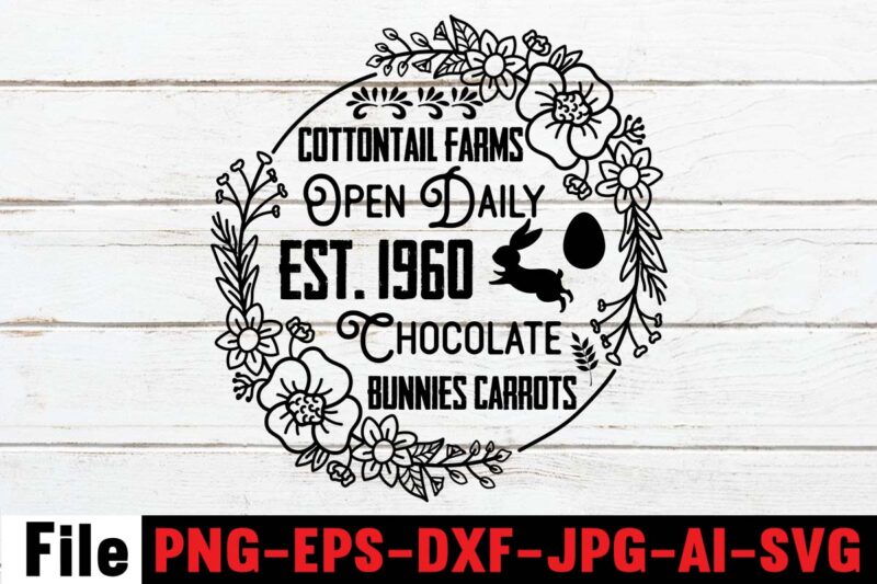 Cottontail Farms Open Daily Est. 1960 Chocolate Bunnies Carrots T-shirt Design,easter t shirt design,0-3, 007, 101, 11, 120, 160, 188, 1950s, 1957, 1960s, 1971, 1978, 1980s, 1987, 1996, 2, 20,