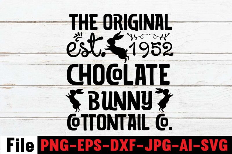 The Original Est.1952 Chocolate Bunny Cottontail Co. T-shirt Design,easter t shirt design,0-3, 007, 101, 11, 120, 160, 188, 1950s, 1957, 1960s, 1971, 1978, 1980s, 1987, 1996, 2, 20, 2020, 2021,