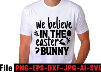 We Believe In The Easter Bunny T-shirt Design,easter t shirt design,0-3, 007, 101, 11, 120, 160, 188, 1950s, 1957, 1960s, 1971, 1978, 1980s, 1987, 1996, 2, 20, 2020, 2021, 2022, 2023, 3, 3-4, 30th, 3d, 3t, 3x, 3xl, 5, 50s, 50th, 5k, 5th, 5×7, 5xl, 60, 80, 80’s, 8th, 9th, A, advent, adventure, agency, Ai, aloha, alpaca, am, amazon, american, amityville, among, and, angeles, anime, anniversary, another, app, Apparel, Apple, appreciation, April, are, arkham, art, artwork, asda, ass, astro, astronaut, astronot, at, atari, August, australia, auto, autumn, average, awaits, awesome, b, Bachelorette, back, background, bag, band, bandung, banner, basecamp, bauble, be, beach, beanbeardy, bear, beast, because, beemo, beer, Before, beginners, begins, best, beyond, bicycle, big, bill, billy, Birthday, bitchachos, BLACK, blessed, blog, bmo, boo, book, bootcamp, born, box, boy, break, bt21, Bubblegum, bubblegum\’s, bubbline, bucket, buddies, buddy, buffalo, bulk, bun, BUNDLE, bundles, bunlde, Business, button, Buy, By, cadet, cafe, caffeinated, calling, Cameo, camp, Camper, campervan, campfire, campground, camping, can, canada, cancer, candle, candyman, cannabis, card, cards, caribbean, Cartoon, cat, characters, cheap, cherish, child, christmas, cinco, city, claw, clipart, clothes, Club, code, Coffee, Coffee Hustle Wine Repeat T-shirt Design, collection, color, commercial, companies, Consent, cool, cost, costumes, craft, crafts, crazy, creative, creeps, crew, Cricut, Cruish, Cup, custom, customer, cut, cute, cutie, cuts, cutting, d, dabbing, dance, dancing, dark, day, de, dead, deals, December, decor, decoration, Decorations, deden, dedicated, delivery, description, design, designer, designs, different, digital, dimensions, Dinner, disney, distressed, Diver, DIY, does, Dog, dolphins, Dory, down, downloa, download, dragon, drawing, dress, drinking, drinko, dubai, dxf, Eddie, editable, educated, educators, elf, Elm, eps, etsy, eu, eve, Ever, examples, excellent, expert, Express, faces, fall, family, famous, Fan, february, feeling, fiesta, file, files, film, Flag, Flying, folk, food, For, format, freddie, freddy\’s, free, freesvg, friends, fright, frosty, fun, funny, gambar, game, gateway, gay, ge, generator, Get, ghost, gift, gimp, girl, girly, glitter, glorious, gnome, gnomes, Go, Good, goosebumps, goth, grade, granny, graphic, graphics, grinch, group, grylls, guide, guidelines, h&m, hair, hall, halloween, hallowen, haloween, hammer, hand, Happy, harvest, hashtags, hat, hawaii, hd, head, heartbeat, heaven, hello, Helmet, help, high, Highest, history, hmv, Hola, holding, Holiday, Home, horr, horror, horrorland, hot, house, houses, houston, how, humorous, hustle, i, Icon, icons, id, Ideas, identifier, idgaf, illustation, illustration, image, images, In, Inappropriate, included, inco, india, infinity, initial, inspired, install, instant, ipad, iphone, Is, ish, iskandar, It, j, jack, jam, january, japan, japanese, jar, Jason, jay, jays, jeep, jersey, job, Jobs, john, johnson, joy, jpg, juice, july, jumper, jumping, juneteenth, jurassic, just, k, KATE, kentucky, keychain, KEYRING, kids, kinda, king, Kit, kitchen, kitten, knight, koala, koozie, Lab, ladies, lady, Last, layout, leaves, leopard, Let’s, letters, lewis, LGBT, Life, Light, lights, Like, line, lips, little, llama, llc, local, logo, Long, look, los, Love, ltd, m, machines, mamasaurus, man, mandy, manga, marceline, material, Matter, May, mayo, mdesign, me, mean, Meaning, meesy, mega, MegaT-shirt, melanin, meme, men, mens, merch, mercury, mermaid, Merry, messy, methods, mexican, mexico, minimal, misfits, mom, Monohain, monster, monthly, months, morning, most, mountain, movie, movies, mp3, mp4, much, My, myanmar, NACHO, nativity, near, neck, neighbor, nerd, net, new, next, nice, night, nightgown, Nightmare, Nights, no, november, october, Of, off, office, oh, Old, on, online, or, order, ornament, ornaments, Out, outer, own, pack, package, packages, palm, papel, park, Party, patch, pattern, pdf, personalized, photoshop, picado, Picture, pictures, pillow, Pinata, pinterest, placement, Plaid, png, popsicle, pre, premade, present, price, Pride, prince, princess, print, printable, printed, printer, printing, prints, program, project, promo, ps4, psd, pumpkin, purchase, qatar, qr, quality, quarantine, queen, queens, questions, quick, Quilt, quinceanera, quinn, quiz, quote, Quotes, qvc, rags, rainbow, Rana, rates, ready, Red, redbubble, reddit, reindeer, religious, remote, repeat, requirements, resolution, resource, retro, review, ribbon, Roblox, rock, Rocky, round, rstudio, rubric, rugrats, ruler, rules, rustic, s, sale, salty, sarcastic, sassy, saved, sawdust, saying, sayings, scalable, scarry, scary, School, Screen, season, sell, selling, September, service, sexy, shift, Shir, shirt, shirts, shop, shorty\’s, Should, Show, shyamalan, side, sign, silhouette, sima, sima crafts, simple, site, size, Skeleton, skull, skulls, sleeve, snow, snowman, so, Software, sombrero, spa, space, spacex, spade, spice, Squad, squarespace, stampin, star, stock, Stocking, Stockings, store, stores, story, street, studio, Studio3, sublimation, subscription, suit, Summer, summertime, sunrise, sunset, supper, SVG, svgs, sweater, t, t-shirt, t-shirts, T-shrt, tacos, target, teacher, Teaching, techniques, ted\’s, tee, TEES, template, templates, tesco, Text, thankful, thanksgiving, that, the, theater, theme, themed, there, things, tiered, Time, tk, To, Today, toddler, tool, toothless, topic, totoro, Toy, trademark, train, tray, treat, treats, Tree, tricks, tropic, tshirt, tshirtbundles, tshirts, tutorial, two, tx, types, typography, uae, UK, ukraine, ummer, unicorn, Unique, unisex, universe, Up, upload, us, usa, use, utah, V, vacation, vaccinated, Valentine, vecteezy, vector, vectors, vibess, view, vinta, vintage, virtual, w, walmart, war, wars, weather, web, website, websites, wedding, weed, welcome, what, WHITE, wholesale, wide, wine, witch, witches, with, women, womens, Word For It More Than You Hope For It T-shirt Design, words, work, world, wrap, wrld, xl, xs, xxl, year, yearbook, yellow, yoda, yoga, You, Your, yourself, youth, youtube, y\’all, zara, zazzle, zealand, zebra, zombie, zone, Zoom, zoro, zumba easter t shirt,, easter, holiday season, easter sunday, easter bunny, easter day, easter holiday, christmas holiday, christmas season, easter rabbit, easter shirts, christmas and holiday season, easter animals, the easter, easter shirt ideas, the holiday season, in easter, this holiday season, easter egg bunny, easter shirts for adults, chillin with my peeps shirt, easter shirt designs, easter tee shirts, egg bunny, easter t shirt ideas, christmas holiday season, easter t shirts for adults,Happy St.Patrick’s Day T-shirt Design,.studio files, 100 patrick day vector t-shirt designs bundle, Baby Mardi Gras number design SVG, buy patrick day t-shirt designs for commercial use, canva t shirt design, card trick tricks, Christian Shirt, create t shirt design on illustrator, create t shirt design on illustrator t-shirt design, cricut design space, cricut st. patricks day, cricut svg cut files, cricut tips tricks and hacks, custom shirt design, Cute St Pattys Shirt, Design Bundles, design bundles tutorials, design space tutorial, diy st. patricks day, diy svg cut files, Drinking Shirt Retro Lucky Shirt, editable t-shirt designs bundle, font bundles Not Lucky Just Blessed Shirt, font designs, free svg designs, free svg files for cricut maker, free tshirt design bundle, free tshirt design tool, free tshirt designs, free tshirt designs t-shirt design, funny patrick day t-shirt design bundle deals, funny st patricks day t-shirt, funny st patricks day t-shirt patricks, Funny St. Patrick’s Day Shirt, gnome st patrick svg, gnome st patricks,happy st patrick’s day,Hasen st patrick’s day, st patrick’s, irish festival, when is st patrick’s day, saint patrick’s day, when is st patrick’s day 2021, when is saint patrick’s day, st patricks, saint patricks day, when is saint patrick’s day 2021, happy saint patrick’s day, happy st patrick’s day 2021, irish fest 2021, irish fest, when is st patty’s day 2021, when is st pattys day, when is st patrick’s, irish festival 2021, happy st patty’s day, when is leprechaun day, when st patrick’s day 2021, happy patrick’s day, when is it st patrick’s day, when is saint patrick’s day this year, when was st patrick’s day, celtic festivals, when is st patrick’s day celebrated, when is it saint patrick’s day, when is saint patty’s day, happy paddys day, happy saint patrick’s day 2021, when is paddys day, happy saint patty’s day, st patrick’s day party, when is saint patrick’s day celebrated, when is saint patricks day 2021, when is st paddys day, saint patrick days, happy st patricks, irish music festivals, when is irish day, when is st paddy’s day 2021, when did st patrick’s day start, when does the leprechaun come, happy patrick, when is saint patrick’s, happy st patrick, when is saint patty’s day 2021, when is paddys day 2021, irish festival 2021 near me, when is st patrick’s day in 2021, happy st paddys day, when is st pattys, patrick saint, happy st, happy leprechaun, when is st patrick’s day 2021 celebrated, when is saint patrick’s day in 2021, when was st patrick’s day 2021, patrick s day, irish music festivals 2021, when is the st patrick’s day, happy saint patrick, when was st patrick’s day first celebrated, when is patrick’s day 2021, when was the first st patrick’s day, celtic festivals near me, when was the first st patrick’s day parade, celtic festivals 2021, today saint patrick’s day, st patrick’s day 2021 when, when is san patrick day 2021, st patrick saint, when do we celebrate st patrick’s day, st patrick’s day today, happy st pattys, day is saint patrick’s day, happy patty’s day, st patrick’s day is, irish fest schedule, st patricks party, happy st patricks day 2021, when is st patrick’s day parade 2021, st patrick’s day when is it, when is st pats, happy leprechaun day, happy st patrick’s day leprechaun, irish festivals near me, when is the patrick’s day, sanpatric day, when is st patrick’s day weekend 2021, happy st paddys, saint patrick’s day party, when is st patricks day this year, st patrick’s day day, when is it st patrick’s, irishfest schedule 2021, 2021 irish festival, when did saint patrick’s day start,st.patrick day, happy st patrick’s day, happy st patrick’s day in irish, history of st patrick’s day, happy st. patrick’s day images, happy st patrick’s day 2022,, happy st patrick’s day gif, chicago st patrick’s day 2022, savannah st patrick’s day 2022, chicago st patrick’s day, st.patrick day school, st patrick’s day arts and crafts, st patrick’s day around the world, st patrick’s day about, st patrick’s day and ireland, st patrick’s day and guinness, st patrick’s day a federal holiday, st patrick’s day at the office, st patrick’s day and birthday, st patrick’s day appetizers, st patrick’s day activities, appetizers for st patrick’s day, applebee’s st patrick’s day drinks, albany st patrick’s day parade, annapolis st patrick’s day parade, atlanta st patrick’s day parade 2022, are banks open on st patrick’s day, aew st patrick’s day slam, allentown st patrick’s day parade, armagh st patrick’s day 2022, acnh st patrick’s day, st patrick’s day background zoom, st patrick’s day boston parade, st patrick’s day bray, st patrick’s day biggest parade, st patrick’s day belfast parade, st patrick’s day buffalo parade, st patrick’s day baton rouge parade, st patrick’s day by john mayer st patrick’s day buffalo parade 2022 st patrick’s day background, boston st patrick’s day parade, boston st patrick’s day parade 2022, boston st patrick’s day 2022, buffalo st patrick’s day parade 2022, belfast st patrick’s day 2022, buffalo st patrick’s day parade, belmar st patrick’s day parade, baton rouge st patrick’s day parade, biggest st patrick’s day parades, belmar st patrick’s day parade 2022, st patrick’s day celebrated in ireland, st patrick’s day captions for instagram, st patrick’s day chicago parade, st patrick’s day celebrated, carter’s st patrick’s day, st patrick’s day coloring pages, st patrick’s day cocktails, st patrick’s day chicago, st patrick’s day crafts,, st patrick’s day celebrations near me, chicago river st patrick’s day, cleveland st patrick’s day parade 2022, catchy st patrick’s day phrases, cleveland st patrick’s day parade, chicago st patrick’s day parade route 2022, coloring pages st patrick’s day, colorado springs st patrick’s day parade, st patrick’s day dublin ca 2022, st patrick’s day disney movies, st patrick’s day day, st patrick’s day denver parade, st patrick’s day dublin 2022 parade, st patrick’s day desserts, st patrick’s day drinks, st patrick’s day decorations, st patrick’s day dublin, st patrick’s day dinner ideas, does ireland celebrate st patrick’s day, denver st patrick’s day parade, dublin st patrick’s day parade, dunkin donuts st patrick’s day, dallas st patrick’s day parade 2022, desserts for st patrick’s day, dollar tree st patrick’s day, dublin st patrick’s day 2022, dublin ca st patrick’s day 2022, dallas st patrick’s day 2022, st patrick’s day emoji copy and paste, st patrick’s day event forge of empires, st patrick’s day easy recipes, st patrick’s day easy crafts, st patrick’s day easy snacks, st patrick’s day easy desserts, st patrick’s day episode community, st patrick’s day en chicago, st patrick’s day events near me, st patrick’s day events, easy st patrick’s day recipes, easy st patrick’s day desserts, easy st patrick’s day crafts, elmhurst st patrick’s day parade 2022, easy st patrick’s day appetizers, easy st patrick’s day snacks, explaining st patrick’s day to preschoolers, easy st patrick’s day coloring pages, erie st patrick’s day parade 2022, emoji st patrick’s day, st patrick’s day free images, st patrick’s day facts history, st patrick’s day funny quotes, st patrick’s day federal holiday, st patrick’s day feast, st patrick’s day first parade, st patrick’s day food party, st patrick’s day for, st patrick’s day food green, st patrick’s day for 2022, facts about st patrick’s day, first st patrick’s day parade, free st patrick’s day coloring pages, food for st patrick’s day, free st patrick’s day printables, funny st patrick’s day sayings, funny st patrick’s day memes, free st. patrick’s day images, food for st patrick’s day party, food ideas for st patrick’s day, st patrick’s day green beer near me, st patrick’s day green appetizers, st patrick’s day galway 2022, st patrick’s day grand rapids 2022, st patrick’s day green cocktails, st patrick’s day green desserts, st patrick’s day gif, st patrick’s day games, st patrick’s day greetings, st patrick’s day green river, green food for st patrick’s day, green desserts for st patrick’s day, green river st patrick’s day, greenville st patrick’s day parade 2022, green cocktails for st patrick’s day, galway st patrick’s day parade, guinness st patrick’s day, green beer st patrick’s day, green appetizers for st patrick’s day, greenville st patrick’s day 2022, st.patrick’s day history, st patrick’s day holiday ireland, st patrick’s day holiday us, st patrick’s day hobby lobby, st patrick’s day healthy recipes, st patrick day how is it celebrated, st patrick’s day happy birthday, st patrick’s day how to draw, st patrick’s day hermosa beach, st patrick’s day happy, holyoke st patrick’s day parade 2022, hartford st patrick’s day parade 2022, how to celebrate st patrick’s day, holyoke st patrick’s day road race 2022, st.patrick’s day in ireland, st patrick’s day in nashville 2022, st patrick’s day in new york 2022, st patrick day is celebrated, st patrick’s day in savannah ga 2022, st patrick’s day is about, st patrick’s day in chicago river, st patrick’s day is the national holiday of, st patrick’s day in denver 2022, st patrick’s day in 2022, is st patrick’s day a holiday,, is st patrick’s day a bank holiday, is st patrick’s day celebrated in ireland, is st patrick’s day a federal holiday, is st patrick’s day a national holiday, irish recipes for st patrick’s day, ireland st patrick’s day, images of st patrick’s day, is st patrick’s day a stat holiday, irish food for st patrick’s day, st patrick’s day jacksonville, st patrick’s day jordan 1, st patrick’s day jameson, st patrick day jibjab, st patrick’s day john mayer, st patrick’s day jello shots, st patrick’s day john mayer chords, st patrick’s day jeopardy, st patrick’s day jersey, st patrick’s day john mayer lyrics, jack hartmann st patrick’s day, john mayer st patrick’s day, jackson st patrick’s day parade, jersey city st patrick’s day parade, jacksonville st patrick’s day, jedward st patrick’s day, john belushi st patrick’s day, jameson st patrick’s day drinks, jameson st patrick’s day, jackson ms st patrick’s day parade, st patrick’s day kingston, st patrick’s day kindergarten read aloud, st patrick’s day krispy kreme donuts, st patrick’s day kindergarten, st patrick’s day kansas city, st patrick’s day kilkenny, st patrick’s day kansas city 2022, st patrick’s day kid activities, st patrick’s day kahoot, st patrick’s day kid movies, krispy kreme st patrick’s day, kansas city st patrick’s day parade 2022, kc st patrick’s day parade 2022, kilkenny st patrick’s day, kingston st patrick’s day, killarney st patrick’s day, knoxville st patrick’s day 2022, kells st patrick’s day 2022, kahoot st patrick’s day, kansas city st patrick’s day, st patrick’s day laurier, st patrick’s day letterkenny, st patrick’s day lower greenville, st patrick’s day london events, st patrick’s day london parade, st patrick’s day la, st patrick’s day los angeles 2022 st patrick’s day live parade, st patrick’s day leprechaun, st patrick’s day london, leprechaun st patrick’s day, largest st patrick’s day parade, limerick st patrick’s day, lower greenville st patrick’s day 2022, london st patrick’s day 2022, las vegas st patrick’s day, lucky’s st patrick’s day crawl, lawrence st patrick’s day parade, laurier st patrick’s day, lawrence st patrick’s day parade 2022, st.patrick’s day meaning, st patrick’s day metairie parade 2022, st patrick’s day movies to watch, st patrick’s day memes, st patrick’s day music, st patrick’s day menu, st patrick’s day meal, st patrick’s day movies for families, st patrick’s day meal ideas, st patrick’s day movies disney, meaning of st patrick’s day, merge mansion st patrick’s day, metairie st patrick’s day parade 2022, montreal st patrick’s day parade 2022, milwaukee st patrick’s day parade 2022, manchester st patrick’s day parade 2022, milford st patrick’s day parade 2022, mchenry st patrick’s day, michaels st patrick’s day,, montreal st patrick’s day parade, st patrick’s day nyc parade, st patrick’s day nyc bar crawl, st patrick’s day near me 2022, st patrick’s day northern ireland 2022, st patrick’s day nike, st patrick’s day nyc parade route, st patrick’s day newport 2022, st patrick’s day nail designs, st patrick’s day nails 2022, st patrick’s day near me, nyc st patrick’s day parade 2022, new orleans st patrick’s day parade 2022, newport st patrick’s day parade 2022, naples st patrick’s day parade 2022, nashville st patrick’s day 2022, newport st patrick’s day parade, nyc st patrick’s day parade 2022 route, naperville st patrick’s day parade, new orleans st patrick’s day 2022, nike sb dunk st patrick’s day, st patrick’s day office, st patrick day origin pagan, st patrick’s day old navy, st patrick’s day oriental trading, st patrick’s day on ireland, st patrick’s day oregon raffle,, st patrick’s day ontario holiday, st patrick’s day origin, st patrick’s day outfit,, st patrick’s day outfit ideas, origin of st patrick’s day, orange on st patrick’s day, old navy st patrick’s day, oregon st patrick’s day raffle 2022, original color of st patrick’s day, oregon st patrick’s day raffle, oldest st patrick’s day parade, office st patrick’s day ideas, ob st patrick’s day, okc st patrick’s day 2022, st.patrick’s day parade st patrick’s day parade pittsburgh 2022, st patrick’s day parade boston 2022, st patrick’s day parade savannah 2022, st patrick’s day parade hartford 2022, st patrick’s day parade cleveland 2022 st patrick’s day parade kansas city 2022, st patrick’s day parade scranton 2022, st patrick’s day parade holyoke 2022, st patrick’s day parade 2022, pittsburgh st patrick’s day parade 2022, pittsburgh st patrick’s day parade, philadelphia st patrick’s day parade 2022, parade st patrick’s day, pittsburgh st patrick’s day parade 2021, printable st patrick’s day coloring pages, party city st patrick’s day, pictures of st patrick’s day, parade route for st patrick’s day, preschool st patrick’s day activities, queen’s st patrick’s day, st patrick’s day queen chicago 2022, st patrick’s day qvc, st patrick’s day quotes, st patrick’s day quiz, st patrick day quotes blessings, st patrick’s day quiz and answers, st patrick’s day questions and answers, st patrick’s day quotes short, st patrick’s day quiz printable, quotes for st patrick’s day, qvc st patrick’s day sale, qvc st patrick’s day, queen’s university st patrick’s day, questions about st patrick’s day, quiz st patrick’s day, quick and easy st patrick day desserts, qvc st patrick’s day 2022, quick st patrick’s day recipes, st patrick’s day river green, st patrick’s day road race holyoke, st patrick’s day recipes healthy, st patrick’s day river chicago, st patrick’s day raffle oregon 2022, st patrick’s day religious holiday, st patrick’s day royale high 2022, st patrick’s day recipes vegetarian, st patrick’s day river chicago 2022, st patrick’s day recipes vegan, rochester st patrick’s day parade, recipes for st patrick’s day raleigh st patrick’s day parade 2022, river street st patrick’s day 2022, roanoke st patrick’s day parade, real meaning of st patrick’s day, reason for st patrick’s day, royale high st patrick’s day 2022, read aloud st patrick’s day, recipes for st patrick’s day desserts, st patrick’s day sayings, st patrick’s day songs st patrick’s day spiritual meaning, st patrick’s day shirts, st patrick’s day savannah 2022, st patrick’s day symbols, st patrick’s day story, st patrick’s day specials near me, st patrick’s day shots, savannah st patrick’s day, savannah st patrick’s day festival 2022, scranton st patrick’s day parade 2022, savannah st patrick’s day parade 2022, snoopy st patrick’s day, scranton st patrick’s day parade, south park st patrick’s day, significance of st patrick’s day, syracuse st patrick’s day parade 2022, st patrick’s day the office, st patrick’s day target, st patrick’s day true meaning, st patrick’s day traditional desserts, st patrick’s day today, st patrick’s day the simpsons, st patrick’s day toronto parade, st patrick’s day the meaning, st patrick’s day traditions, st patrick’s day trivia, traditional st patrick’s day food, traditional st patrick’s day food in ireland, target st patrick’s day, the history of st patrick’s day, toronto st patrick’s day parade, things to do on st patrick’s day, traditional st patrick’s day desserts, the origin of st patrick’s day, treats for st patrick’s day, toronto st patrick’s day, st patrick’s day ukraine 2022, st patrick’s day usa, st patrick’s day uk, st patrick’s day us holiday, when is st patrick’s day, st patrick’s day usa 2022, st patrick’s day ukraine, st patrick’s day universal studios, st patrick’s day united states, st patrick’s day utah, utica st patrick’s day parade 2022, university of dayton st patrick’s day, university of dayton st patrick’s day 2022, unofficial st patrick’s day, universal studios st patrick’s day, uber st patrick’s day, umass amherst st patrick’s day, u2 st patrick’s day, uk st patrick’s day, st patrick’s day vegan recipes, st patrick’s day vineyard vines, st patrick’s day vodka cocktails, st patrick’s day video esl, st patrick’s day vocabulary, st patrick’s day video, st patrick’s day vancouver, st patrick’s day vancouver 2022, st patrick’s day vegetarian recipes, st patrick’s day vegas, vegan st patrick’s day recipes, vegetarian st patrick’s day recipes, virtual st patrick’s day games, vineyard vines st patrick’s day, von elrod’s st patrick’s day, video st patrick’s day, vegas st patrick’s day, vintage st patrick’s day decor, virginia beach st patrick’s day vegan st patrick’s day desserts, st patrick’s day why we celebrate, st patrick’s day wear green, st patrick’s day what to do, st patrick’s day walmart, st patrick’s day what to eat, st patrick’s day why leprechaun, st patrick’s day why celebrate, st patrick’s day wallpaper, st patrick’s day wishes, st patrick’s day word search, when is st patrick’s day 2022 why do we celebrate st patrick’s day, when is st patrick’s day 2021, when is the st patrick’s day parade, when is the st patrick’s day parade 2022, what is the origin of st patrick’s day, when is st patrick’s day 2023, when is chicago st patrick’s day parade 2022, when is boston st patrick’s day parade, st patrick’s day xm, st patrick’s day captions, st patrick’s day music on sirius xm, st patrick’s day how many days, xm radio st patrick’s day, sirius xm st patrick’s day music, st patrick’s day youtube, st patrick’s day yoga,, st patrick’s day yard decorations, st patrick’s day york, st patrick day youtube videos, st. patrick’s day youth group games, st patrick’s day yoga poses, st patrick’s day york pa, st patrick’s day ybor, st patrick’s day youngstown, yonkers st patrick’s day parade 2022, yarmouth st patrick’s day parade 2021, youtube st patrick’s day, youtube st patrick’s day music, youtube st patrick’s day read aloud, york st patrick’s day parade, yucko the clown st patrick’s day, yard house st patrick’s day, yarmouth ma st patrick’s day parade, youtube st patrick’s day parade dublin, st patrick’s day zagreb, st patrick’s day zoom background, st patrick’s day zoom party ideas, st patrick’s day zumba, st patrick’s day zurich, st patrick’s day zip up hoodie, st patrick’s day zoom scavenger hunt, st patrick’s day zwicken, saint patrick’s day zoom activities, happy st patrick’s day zoom, zig and zag st patrick’s day, zumba st patrick’s day, zara st patrick’s day, zyia st patrick’s day, st patrick’s day school zachary, st. patrick’s episcopal day school zachary, dublin zoo st patrick’s day, st patrick’s day o’neills, st. patrick’s day jello shots, st patrick’s day pot o trivia, st patrick’s day o que é, st patrick’s day o que significa, st patrick’s day phrases, it’s st. patrick’s day, st oatricks.day, st patrick day 17 march, st patrick’s day 10k belfast, st patrick’s day 1st birthday, st patrick’s day 1st grade, st patrick’s day 1986, st patrick’s day 18 months, st patrick’s day 1960 parade, 1960 st patrick’s day parade 2022, 1st st patrick’s day parade, 17 march st patrick’s day, 1/2 way to st patrick’s day, 17th march st patrick’s day, 123 greetings st patrick’s day, 1st st patrick’s day outfit, 1960 st patrick’s day parade 2021, 18 month st patrick’s day outfit, 1st st patrick’s day parade in us, st.patrick’s day 2023, st.patrick’s day 2022, st patrick’s day 2022 dublin parade, st patrick’s day 2022 chicago parade, st patrick’s day 2022 parade dallas, st patrick’s day 2022 london parade, st patrick’s day 2022 parade buffalo, st patrick’s day 2022 parade boston, st patrick’s day 2022 parade new orleans, st patrick’s day 2022 parade baton rouge, 2022 st patrick’s day parade, 2022 st patrick’s day, 2022 st patrick’s day parade nyc, 2022 chicago st. patrick’s day parade, 2022 st patrick’s day parade dallas, 2022 savannah st patrick’s day, 2022 boston st patrick’s day parade, 2023 st patrick’s day, 2022 cleveland st patrick’s day parade, 2022 hartford st patrick’s day parade, st patrick’s day 3 leaf clover, st patrick’s day 3rd grade, st patrick’s day 3d print, st patrick’s day 30 rock, st patrick’s day 3022, st patrick’s day 3023, st patrick’s day 3t, 36 handles st patrick’s day, 3 facts about st patrick’s day, st patrick’s day worksheets 3rd grade, 30 rock st patrick’s day, 3rd grade st patrick’s day activities, 3 leaf clover st patrick’s day, 30 rock st patrick’s day episodes, 30 rock st patrick’s day parade, 30 rock st patrick’s day megan,, 3rd grade st patrick’s day worksheets, 3t st patrick’s day outfit, 30 rock st patrick’s day quotes, st patrick’s day 4th grade, 4 leaf clover st patrick’s day, st patty’s day 4 leaf clover, st patty’s day 4 miler, st patrick’s day for preschoolers, st patrick’s day for toddlers, st patrick’s day for kindergarten, st patrick’s day for short, st patrick’s day for kindergarten video, st patrick’s day for preschoolers video, 4 facts about st patrick’s day, 4xl st patrick’s day shirts,, 4t st patrick’s day shirt, 4th grade st patrick’s day worksheets, 49ers st patrick’s day, 49ers st patrick’s day hat, st patrick’s day activities for 4th grade, st patrick’s day crafts for 4th graders, st patrick’s day 5k st louis, st patrick’s day 5 letter words, st patrick’s day 5 points, st patrick’s day 5k seattle, st patrick’s day 5th grade, st patrick’s day 5k atlanta, st patrick’s day 5k results, st patrick’s day 5k columbia sc, st patrick’s day 5k quad cities, st patrick’s day 5k phoenix,st.patrick was italian t-shirt design,st.patricks day,st.patricks day videos,amsterdam st.patricks day,st. patricks,st. patrick,patricks,st. patricks day,patrick,st. patrick story,patricksday,st patrick,st. patrick’s day,st. patricks day card,st patricks day,stpatricksday,st. patricks day 5 points st patrick’s day 2022, 5 letter st patrick’s day words, 5 below st patrick’s day, 5 fun facts about st patrick’s day, 5 minute timer st patrick’s day, 5 points st patrick’s day 2022 lineup, 5 interesting facts about st patrick day, 5th grade st patrick’s day activities, 5th grade st patrick’s day worksheets, 5xl st patrick’s day shirts, st patrick’s day worksheets 6th grade, st patricks day art 6th class, fighting 69th st patrick’s day nyc, 6 facts about st patrick’s day, st patrick’s day office ideas, the office season 6 st patrick’s day, st patrick’s day 2024, st patrick’s day, st patrick’s day 2022, st patrick’s day parade, st patrick’s day meaning, st patrick’s day 2021, st patrick’s day food, 7 surprising facts about st. patrick’s day, 7 facts about st patrick’s day, fallout 76 st patrick’s day, 24 7 st patrick’s day mahjong, 8 to 18 st patrick high school, st patrick’s day 94, st patrick’s day 92, st patrick’s day 90s, 94.5 the buzz st patrick’s day, st patrick’s day 94086, st patrick’s day air max 90, st patrick’s day speed 94, 99 restaurant st patrick’s day, 99 cent store st patrick’s day, air max 90 st patrick’s day, st patrick’s day how to celebrate,Happy,St.Patrick\’s,Day,T-shirt,Design,.studio,files,,100,patrick,day,vector,t-shirt,designs,bundle,,Baby,Mardi,Gras,number,design,SVG,,buy,patrick,day,t-shirt,designs,for,commercial,use,,canva,t,shirt,design,,card,trick,tricks,,Christian,Shirt,,create,t,shirt,design,on,illustrator,,create,t,shirt,design,on,illustrator,t-shirt,design,,cricut,design,space,,cricut,st.,patricks,day,,cricut,svg,cut,files,,cricut,tips,tricks,and,hacks,,custom,shirt,design,,Cute,St,Pattys,Shirt,,Design,Bundles,,design,bundles,tutorials,,design,space,tutorial,,diy,st.,patricks,day,,diy,svg,cut,files,,Drinking,Shirt,Retro,Lucky,Shirt,,editable,t-shirt,designs,bundle,,font,bundles,Not,Lucky,Just,Blessed,Shirt,,font,designs,,free,svg,designs,,free,svg,files,for,cricut,maker,,free,tshirt,design,bundle,,free,tshirt,design,tool,,free,tshirt,designs,,free,tshirt,designs,t-shirt,design,,funny,patrick,day,t-shirt,design,bundle,deals,,funny,st,patricks,day,t-shirt,,funny,st,patricks,day,t-shirt,patricks,,Funny,St.,Patrick\’s,Day,Shirt,,gnome,st,patrick,svg,,gnome,st,patricks,happy,st,patrick\’s,day,Hasen,st,patrick\’s,day,,st,patrick\’s,,irish,festival,,when,is,st,patrick\’s,day,,saint,patrick\’s,day,,when,is,st,patrick\’s,day,2021,,when,is,saint,patrick\’s,day,,st,patricks,,saint,patricks,day,,when,is,saint,patrick\’s,day,2021,,happy,saint,patrick\’s,day,,happy,st,patrick\’s,day,2021,,irish,fest,2021,,irish,fest,,when,is,st,patty\’s,day,2021,,when,is,st,pattys,day,,when,is,st,patrick\’s,,irish,festival,2021,,happy,st,patty\’s,day,,when,is,leprechaun,day,,when,st,patrick\’s,day,2021,,happy,patrick\’s,day,,when,is,it,st,patrick\’s,day,,when,is,saint,patrick\’s,day,this,year,,when,was,st,patrick\’s,day,,celtic,festivals,,when,is,st,patrick\’s,day,celebrated,,when,is,it,saint,patrick\’s,day,,when,is,saint,patty\’s,day,,happy,paddys,day,,happy,saint,patrick\’s,day,2021,,when,is,paddys,day,,happy,saint,patty\’s,day,,st,patrick\’s,day,party,,when,is,saint,patrick\’s,day,celebrated,,when,is,saint,patricks,day,2021,,when,is,st,paddys,day,,saint,patrick,days,,happy,st,patricks,,irish,music,festivals,,when,is,irish,day,,when,is,st,paddy\’s,day,2021,,when,did,st,patrick\’s,day,start,,when,does,the,leprechaun,come,,happy,patrick,,when,is,saint,patrick\’s,,happy,st,patrick,,when,is,saint,patty\’s,day,2021,,when,is,paddys,day,2021,,irish,festival,2021,near,me,,when,is,st,patrick\’s,day,in,2021,,happy,st,paddys,day,,when,is,st,pattys,,patrick,saint,,happy,st,,happy,leprechaun,,when,is,st,patrick\’s,day,2021,celebrated,,when,is,saint,patrick\’s,day,in,2021,,when,was,st,patrick\’s,day,2021,,patrick,s,day,,irish,music,festivals,2021,,when,is,the,st,patrick\’s,day,,happy,saint,patrick,,when,was,st,patrick\’s,day,first,celebrated,,when,is,patrick\’s,day,2021,,when,was,the,first,st,patrick\’s,day,,celtic,festivals,near,me,,when,was,the,first,st,patrick\’s,day,parade,,celtic,festivals,2021,,today,saint,patrick\’s,day,,st,patrick\’s,day,2021,when,,when,is,san,patrick,day,2021,,st,patrick,saint,,when,do,we,celebrate,st,patrick\’s,day,,st,patrick\’s,day,today,,happy,st,pattys,,day,is,saint,patrick\’s,day,,happy,patty\’s,day,,st,patrick\’s,day,is,,irish,fest,schedule,,st,patricks,party,,happy,st,patricks,day,2021,,when,is,st,patrick\’s,day,parade,2021,,st,patrick\’s,day,when,is,it,,when,is,st,pats,,happy,leprechaun,day,,happy,st,patrick\’s,day,leprechaun,,irish,festivals,near,me,,when,is,the,patrick\’s,day,,sanpatric,day,,when,is,st,patrick\’s,day,weekend,2021,,happy,st,paddys,,saint,patrick\’s,day,party,,when,is,st,patricks,day,this,year,,st,patrick\’s,day,day,,when,is,it,st,patrick\’s,,irishfest,schedule,2021,,2021,irish,festival,,when,did,saint,patrick\’s,day,start,st.patrick,day,,happy,st,patrick\’s,day,,happy,st,patrick\’s,day,in,irish,,history,of,st,patrick\’s,day,,happy,st.,patrick\’s,day,images,,happy,st,patrick\’s,day,2022,,,happy,st,patrick\’s,day,gif,,chicago,st,patrick\’s,day,2022,,savannah,st,patrick\’s,day,2022,,chicago,st,patrick\’s,day,,st.patrick,day,school,,st,patrick\’s,day,arts,and,crafts,,st,patrick\’s,day,around,the,world,,st,patrick\’s,day,about,,st,patrick\’s,day,and,ireland,,st,patrick\’s,day,and,guinness,,st,patrick\’s,day,a,federal,holiday,,st,patrick\’s,day,at,the,office,,st,patrick\’s,day,and,birthday,,st,patrick\’s,day,appetizers,,st,patrick\’s,day,activities,,appetizers,for,st,patrick\’s,day,,applebee\’s,st,patrick\’s,day,drinks,,albany,st,patrick\’s,day,parade,,annapolis,st,patrick\’s,day,parade,,atlanta,st,patrick\’s,day,parade,2022,,are,banks,open,on,st,patrick\’s,day,,aew,st,patrick\’s,day,slam,,allentown,st,patrick\’s,day,parade,,armagh,st,patrick\’s,day,2022,,acnh,st,patrick\’s,day,,st,patrick\’s,day,background,zoom,,st,patrick\’s,day,boston,parade,,st,patrick\’s,day,bray,,st,patrick\’s,day,biggest,parade,,st,patrick\’s,day,belfast,parade,,st,patrick\’s,day,buffalo,parade,,st,patrick\’s,day,baton,rouge,parade,,st,patrick\’s,day,by,john,mayer,st,patrick\’s,day,buffalo,parade,2022,st,patrick\’s,day,background,,boston,st,patrick\’s,day,parade,,boston,st,patrick\’s,day,parade,2022,,boston,st,patrick\’s,day,2022,,buffalo,st,patrick\’s,day,parade,2022,,belfast,st,patrick\’s,day,2022,,buffalo,st,patrick\’s,day,parade,,belmar,st,patrick\’s,day,parade,,baton,rouge,st,patrick\’s,day,parade,,biggest,st,patrick\’s,day,parades,,belmar,st,patrick\’s,day,parade,2022,,st,patrick\’s,day,celebrated,in,ireland,,st,patrick\’s,day,captions,for,instagram,,st,patrick\’s,day,chicago,parade,,st,patrick\’s,day,celebrated,,carter\’s,st,patrick\’s,day,,st,patrick\’s,day,coloring,pages,,st,patrick\’s,day,cocktails,,st,patrick\’s,day,chicago,,st,patrick\’s,day,crafts,,,st,patrick\’s,day,celebrations,near,me,,chicago,river,st,patrick\’s,day,,cleveland,st,patrick\’s,day,parade,2022,,catchy,st,patrick\’s,day,phrases,,cleveland,st,patrick\’s,day,parade,,chicago,st,patrick\’s,day,parade,route,2022,,coloring,pages,st,patrick\’s,day,,colorado,springs,st,patrick\’s,day,parade,,st,patrick\’s,day,dublin,ca,2022,,st,patrick\’s,day,disney,movies,,st,patrick\’s,day,day,,st,patrick\’s,day,denver,parade,,st,patrick\’s,day,dublin,2022,parade,,st,patrick\’s,day,desserts,,st,patrick\’s,day,drinks,,st,patrick\’s,day,decorations,,st,patrick\’s,day,dublin,,st,patrick\’s,day,dinner,ideas,,does,ireland,celebrate,st,patrick\’s,day,,denver,st,patrick\’s,day,parade,,dublin,st,patrick\’s,day,parade,,dunkin,donuts,st,patrick\’s,day,,dallas,st,patrick\’s,day,parade,2022,,desserts,for,st,patrick\’s,day,,dollar,tree,st,patrick\’s,day,,dublin,st,patrick\’s,day,2022,,dublin,ca,st,patrick\’s,day,2022,,dallas,st,patrick\’s,day,2022,,st,patrick\’s,day,emoji,copy,and,paste,,st,patrick\’s,day,event,forge,of,empires,,st,patrick\’s,day,easy,recipes,,st,patrick\’s,day,easy,crafts,,st,patrick\’s,day,easy,snacks,,st,patrick\’s,day,easy,desserts,,st,patrick\’s,day,episode,community,,st,patrick\’s,day,en,chicago,,st,patrick\’s,day,events,near,me,,st,patrick\’s,day,events,,easy,st,patrick\’s,day,recipes,,easy,st,patrick\’s,day,desserts,,easy,st,patrick\’s,day,crafts,,elmhurst,st,patrick\’s,day,parade,2022,,easy,st,patrick\’s,day,appetizers,,easy,st,patrick\’s,day,snacks,,explaining,st,patrick\’s,day,to,preschoolers,,easy,st,patrick\’s,day,coloring,pages,,erie,st,patrick\’s,day,parade,2022,,emoji,st,patrick\’s,day,,st,patrick\’s,day,free,images,,st,patrick\’s,day,facts,history,,st,patrick\’s,day,funny,quotes,,st,patrick\’s,day,federal,holiday,,st,patrick\’s,day,feast,,st,patrick\’s,day,first,parade,,st,patrick\’s,day,food,party,,st,patrick\’s,day,for,,st,patrick\’s,day,food,green,,st,patrick\’s,day,for,2022,,facts,about,st,patrick\’s,day,,first,st,patrick\’s,day,parade,,free,st,patrick\’s,day,coloring,pages,,food,for,st,patrick\’s,day,,free,st,patrick\’s,day,printables,,funny,st,patrick\’s,day,sayings,,funny,st,patrick\’s,day,memes,,free,st.,patrick\’s,day,images,,food,for,st,patrick\’s,day,party,,food,ideas,for,st,patrick\’s,day,,st,patrick\’s,day,green,beer,near,me,,st,patrick\’s,day,green,appetizers,,st,patrick\’s,day,galway,2022,,st,patrick\’s,day,grand,rapids,2022,,st,patrick\’s,day,green,cocktails,,st,patrick\’s,day,green,desserts,,st,patrick\’s,day,gif,,st,patrick\’s,day,games,,st,patrick\’s,day,greetings,,st,patrick\’s,day,green,river,,green,food,for,st,patrick\’s,day,,green,desserts,for,st,patrick\’s,day,,green,river,st,patrick\’s,day,,greenville,st,patrick\’s,day,parade,2022,,green,cocktails,for,st,patrick\’s,day,,galway,st,patrick\’s,day,parade,,guinness,st,patrick\’s,day,,green,beer,st,patrick\’s,day,,green,appetizers,for,st,patrick\’s,day,,greenville,st,patrick\’s,day,2022,,st.patrick\’s,day,history,,st,patrick\’s,day,holiday,ireland,,st,patrick\’s,day,holiday,us,,st,patrick\’s,day,hobby,lobby,,st,patrick\’s,day,healthy,recipes,,st,patrick,day,how,is,it,celebrated,,st,patrick\’s,day,happy,birthday,,st,patrick\’s,day,how,to,draw,,st,patrick\’s,day,hermosa,beach,,st,patrick\’s,day,happy,,holyoke,st,patrick\’s,day,parade,2022,,hartford,st,patrick\’s,day,parade,2022,,how,to,celebrate,st,patrick\’s,day,,holyoke,st,patrick\’s,day,road,race,2022,,st.patrick\’s,day,in,ireland,,st,patrick\’s,day,in,nashville,2022,,st,patrick\’s,day,in,new,york,2022,,st,patrick,day,is,celebrated,,st,patrick\’s,day,in,savannah,ga,2022,,st,patrick\’s,day,is,about,,st,patrick\’s,day,in,chicago,river,,st,patrick\’s,day,is,the,national,holiday,of,,st,patrick\’s,day,in,denver,2022,,st,patrick\’s,day,in,2022,,is,st,patrick\’s,day,a,holiday,,,is,st,patrick\’s,day,a,bank,holiday,,is,st,patrick\’s,day,celebrated,in,ireland,,is,st,patrick\’s,day,a,federal,holiday,,is,st,patrick\’s,day,a,national,holiday,,irish,recipes,for,st,patrick\’s,day,,ireland,st,patrick\’s,day,,images,of,st,patrick\’s,day,,is,st,patrick\’s,day,a,stat,holiday,,irish,food,for,st,patrick\’s,day,,st,patrick\’s,day,jacksonville,,st,patrick\’s,day,jordan,1,,st,patrick\’s,day,jameson,,st,patrick,day,jibjab,,st,patrick\’s,day,john,mayer,,st,patrick\’s,day,jello,shots,,st,patrick\’s,day,john,mayer,chords,,st,patrick\’s,day,jeopardy,,st,patrick\’s,day,jersey,,st,patrick\’s,day,john,mayer,lyrics,,jack,hartmann,st,patrick\’s,day,,john,mayer,st,patrick\’s,day,,jackson,st,patrick\’s,day,parade,,jersey,city,st,patrick\’s,day,parade,,jacksonville,st,patrick\’s,day,,jedward,st,patrick\’s,day,,john,belushi,st,patrick\’s,day,,jameson,st,patrick\’s,day,drinks,,jameson,st,patrick\’s,day,,jackson,ms,st,patrick\’s,day,parade,,st,patrick\’s,day,kingston,,st,patrick\’s,day,kindergarten,read,aloud,,st,patrick\’s,day,krispy,kreme,donuts,,st,patrick\’s,day,kindergarten,,st,patrick\’s,day,kansas,city,,st,patrick\’s,day,kilkenny,,st,patrick\’s,day,kansas,city,2022,,st,patrick\’s,day,kid,activities,,st,patrick\’s,day,kahoot,,st,patrick\’s,day,kid,movies,,krispy,kreme,st,patrick\’s,day,,kansas,city,st,patrick\’s,day,parade,2022,,kc,st,patrick\’s,day,parade,2022,,kilkenny,st,patrick\’s,day,,kingston,st,patrick\’s,day,,killarney,st,patrick\’s,day,,knoxville,st,patrick\’s,day,2022,,kells,st,patrick\’s,day,2022,,kahoot,st,patrick\’s,day,,kansas,city,st,patrick\’s,day,,st,patrick\’s,day,laurier,,st,patrick\’s,day,letterkenny,,st,patrick\’s,day,lower,greenville,,st,patrick\’s,day,london,events,,st,patrick\’s,day,london,parade,,st,patrick\’s,day,la,,st,patrick\’s,day,los,angeles,2022,st,patrick\’s,day,live,parade,,st,patrick\’s,day,leprechaun,,st,patrick\’s,day,london,,leprechaun,st,patrick\’s,day,,largest,st,patrick\’s,day,parade,,limerick,st,patrick\’s,day,,lower,greenville,st,patrick\’s,day,2022,,london,st,patrick\’s,day,2022,,las,vegas,st,patrick\’s,day,,lucky\’s,st,patrick\’s,day,crawl,,lawrence,st,patrick\’s,day,parade,,laurier,st,patrick\’s,day,,lawrence,st,patrick\’s,day,parade,2022,,st.patrick\’s,day,meaning,,st,patrick\’s,day,metairie,parade,2022,,st,patrick\’s,day,movies,to,watch,,st,patrick\’s,day,memes,,st,patrick\’s,day,music,,st,patrick\’s,day,menu,,st,patrick\’s,day,meal,,st,patrick\’s,day,movies,for,families,,st,patrick\’s,day,meal,ideas,,st,patrick\’s,day,movies,disney,,meaning,of,st,patrick\’s,day,,merge,mansion,st,patrick\’s,day,,metairie,st,patrick\’s,day,parade,2022,,montreal,st,patrick\’s,day,parade,2022,,milwaukee,st,patrick\’s,day,parade,2022,,manchester,st,patrick\’s,day,parade,2022,,milford,st,patrick\’s,day,parade,2022,,mchenry,st,patrick\’s,day,,michaels,st,patrick\’s,day,,,montreal,st,patrick\’s,day,parade,,st,patrick\’s,day,nyc,parade,,st,patrick\’s,day,nyc,bar,crawl,,st,patrick\’s,day,near,me,2022,,st,patrick\’s,day,northern,ireland,2022,,st,patrick\’s,day,nike,,st,patrick\’s,day,nyc,parade,route,,st,patrick\’s,day,newport,2022,,st,patrick\’s,day,nail,designs,,st,patrick\’s,day,nails,2022,,st,patrick\’s,day,near,me,,nyc,st,patrick\’s,day,parade,2022,,new,orleans,st,patrick\’s,day,parade,2022,,newport,st,patrick\’s,day,parade,2022,,naples,st,patrick\’s,day,parade,2022,,nashville,st,patrick\’s,day,2022,,newport,st,patrick\’s,day,parade,,nyc,st,patrick\’s,day,parade,2022,route,,naperville,st,patrick\’s,day,parade,,new,orleans,st,patrick\’s,day,2022,,nike,sb,dunk,st,patrick\’s,day,,st,patrick\’s,day,office,,st,patrick,day,origin,pagan,,st,patrick\’s,day,old,navy,,st,patrick\’s,day,oriental,trading,,st,patrick\’s,day,on,ireland,,st,patrick\’s,day,oregon,raffle,,,st,patrick\’s,day,ontario,holiday,,st,patrick\’s,day,origin,,st,patrick\’s,day,outfit,,,st,patrick\’s,day,outfit,ideas,,origin,of,st,patrick\’s,day,,orange,on,st,patrick\’s,day,,old,navy,st,patrick\’s,day,,oregon,st,patrick\’s,day,raffle,2022,,original,color,of,st,patrick\’s,day,,oregon,st,patrick\’s,day,raffle,,oldest,st,patrick\’s,day,parade,,office,st,patrick\’s,day,ideas,,ob,st,patrick\’s,day,,okc,st,patrick\’s,day,2022,,st.patrick\’s,day,parade,st,patrick\’s,day,parade,pittsburgh,2022,,st,patrick\’s,day,parade,boston,2022,,st,patrick\’s,day,parade,savannah,2022,,st,patrick\’s,day,parade,hartford,2022,,st,patrick\’s,day,parade,cleveland,2022,st,patrick\’s,day,parade,kansas,city,2022,,st,patrick\’s,day,parade,scranton,2022,,st,patrick\’s,day,parade,holyoke,2022,,st,patrick\’s,day,parade,2022,,pittsburgh,st,patrick\’s,day,parade,2022,,pittsburgh,st,patrick\’s,day,parade,,philadelphia,st,patrick\’s,day,parade,2022,,parade,st,patrick\’s,day,,pittsburgh,st,patrick\’s,day,parade,2021,,printable,st,patrick\’s,day,coloring,pages,,party,city,st,patrick\’s,day,,pictures,of,st,patrick\’s,day,,parade,route,for,st,patrick\’s,day,,preschool,st,patrick\’s,day,activities,,queen\’s,st,patrick\’s,day,,st,patrick\’s,day,queen,chicago,2022,,st,patrick\’s,day,qvc,,st,patrick\’s,day,quotes,,st,patrick\’s,day,quiz,,st,patrick,day,quotes,blessings,,st,patrick\’s,day,quiz,and,answers,,st,patrick\’s,day,questions,and,answers,,st,patrick\’s,day,quotes,short,,st,patrick\’s,day,quiz,printable,,quotes,for,st,patrick\’s,day,,qvc,st,patrick\’s,day,sale,,qvc,st,patrick\’s,day,,queen\’s,university,st,patrick\’s,day,,questions,about,st,patrick\’s,day,,quiz,st,patrick\’s,day,,quick,and,easy,st,patrick,day,desserts,,qvc,st,patrick\’s,day,2022,,quick,st,patrick\’s,day,recipes,,st,patrick\’s,day,river,green,,st,patrick\’s,day,road,race,holyoke,,st,patrick\’s,day,recipes,healthy,,st,patrick\’s,day,river,chicago,,st,patrick\’s,day,raffle,oregon,2022,,st,patrick\’s,day,religious,holiday,,st,patrick\’s,day,royale,high,2022,,st,patrick\’s,day,recipes,vegetarian,,st,patrick\’s,day,river,chicago,2022,,st,patrick\’s,day,recipes,vegan,,rochester,st,patrick\’s,day,parade,,recipes,for,st,patrick\’s,day,raleigh,st,patrick\’s,day,parade,2022,,river,street,st,patrick\’s,day,2022,,roanoke,st,patrick\’s,day,parade,,real,meaning,of,st,patrick\’s,day,,reason,for,st,patrick\’s,day,,royale,high,st,patrick\’s,day,2022,,read,aloud,st,patrick\’s,day,,recipes,for,st,patrick\’s,day,desserts,,st,patrick\’s,day,sayings,,st,patrick\’s,day,songs,st,patrick\’s,day,spiritual,meaning,,st,patrick\’s,day,shirts,,st,patrick\’s,day,savannah,2022,,st,patrick\’s,day,symbols,,st,patrick\’s,day,story,,st,patrick\’s,day,specials,near,me,,st,patrick\’s,day,shots,,savannah,st,patrick\’s,day,,savannah,st,patrick\’s,day,festival,2022,,scranton,st,patrick\’s,day,parade,2022,,savannah,st,patrick\’s,day,parade,2022,,snoopy,st,patrick\’s,day,,scranton,st,patrick\’s,day,parade,,south,park,st,patrick\’s,day,,significance,of,st,patrick\’s,day,,syracuse,st,patrick\’s,day,parade,2022,,st,patrick\’s,day,the,office,,st,patrick\’s,day,target,,st,patrick\’s,day,true,meaning,,st,patrick\’s,day,traditional,desserts,,st,patrick\’s,day,today,,st,patrick\’s,day,the,simpsons,,st,patrick\’s,day,toronto,parade,,st,patrick\’s,day,the,meaning,,st,patrick\’s,day,traditions,,st,patrick\’s,day,trivia,,traditional,st,patrick\’s,day,food,,traditional,st,patrick\’s,day,food,in,ireland,,target,st,patrick\’s,day,,the,history,of,st,patrick\’s,day,,toronto,st,patrick\’s,day,parade,,things,to,do,on,st,patrick\’s,day,,traditional,st,patrick\’s,day,desserts,,the,origin,of,st,patrick\’s,day,,treats,for,st,patrick\’s,day,,toronto,st,patrick\’s,day,,st,patrick\’s,day,ukraine,2022,,st,patrick\’s,day,usa,,st,patrick\’s,day,uk,,st,patrick\’s,day,us,holiday,,when,is,st,patrick\’s,day,,st,patrick\’s,day,usa,2022,,st,patrick\’s,day,ukraine,,st,patrick\’s,day,universal,studios,,st,patrick\’s,day,united,states,,st,patrick\’s,day,utah,,utica,st,patrick\’s,day,parade,2022,,university,of,dayton,st,patrick\’s,day,,university,of,dayton,st,patrick\’s,day,2022,,unofficial,st,patrick\’s,day,,universal,studios,st,patrick\’s,day,,uber,st,patrick\’s,day,,umass,amherst,st,patrick\’s,day,,u2,st,patrick\’s,day,,uk,st,patrick\’s,day,,st,patrick\’s,day,vegan,recipes,,st,patrick\’s,day,vineyard,vines,,st,patrick\’s,day,vodka,cocktails,,st,patrick\’s,day,video,esl,,st,patrick\’s,day,vocabulary,,st,patrick\’s,day,video,,st,patrick\’s,day,vancouver,,st,patrick\’s,day,vancouver,2022,,st,patrick\’s,day,vegetarian,recipes,,st,patrick\’s,day,vegas,,vegan,st,patrick\’s,day,recipes,,vegetarian,st,patrick\’s,day,recipes,,virtual,st,patrick\’s,day,games,,vineyard,vines,st,patrick\’s,day,,von,elrod\’s,st,patrick\’s,day,,video,st,patrick\’s,day,,vegas,st,patrick\’s,day,,vintage,st,patrick\’s,day,decor,,virginia,beach,st,patrick\’s,day,vegan,st,patrick\’s,day,desserts,,st,patrick\’s,day,why,we,celebrate,,st,patrick\’s,day,wear,green,,st,patrick\’s,day,what,to,do,,st,patrick\’s,day,walmart,,st,patrick\’s,day,what,to,eat,,st,patrick\’s,day,why,leprechaun,,st,patrick\’s,day,why,celebrate,,st,patrick\’s,day,wallpaper,,st,patrick\’s,day,wishes,,st,patrick\’s,day,word,search,,when,is,st,patrick\’s,day,2022,why,do,we,celebrate,st,patrick\’s,day,,when,is,st,patrick\’s,day,2021,,when,is,the,st,patrick\’s,day,parade,,when,is,the,st,patrick\’s,day,parade,2022,,what,is,the,origin,of,st,patrick\’s,day,,when,is,st,patrick\’s,day,2023,,when,is,chicago,st,patrick\’s,day,parade,2022,,when,is,boston,st,patrick\’s,day,parade,,st,patrick\’s,day,xm,,st,patrick\’s,day,captions,,st,patrick\’s,day,music,on,sirius,xm,,st,patrick\’s,day,how,many,days,,xm,radio,st,patrick\’s,day,,sirius,xm,st,patrick\’s,day,music,,st,patrick\’s,day,youtube,,st,patrick\’s,day,yoga,,,st,patrick\’s,day,yard,decorations,,st,patrick\’s,day,york,,st,patrick,day,youtube,videos,,st.,patrick\’s,day,youth,group,games,,st,patrick\’s,day,yoga,poses,,st,patrick\’s,day,york,pa,,st,patrick\’s,day,ybor,,st,patrick\’s,day,youngstown,,yonkers,st,patrick\’s,day,parade,2022,,yarmouth,st,patrick\’s,day,parade,2021,,youtube,st,patrick\’s,day,,youtube,st,patrick\’s,day,music,,youtube,st,patrick\’s,day,read,aloud,,york,st,patrick\’s,day,parade,,yucko,the,clown,st,patrick\’s,day,,yard,house,st,patrick\’s,day,,yarmouth,ma,st,patrick\’s,day,parade,,youtube,st,patrick\’s,day,parade,dublin,,st,patrick\’s,day,zagreb,,st,patrick\’s,day,zoom,background,,st,patrick\’s,day,zoom,party,ideas,,st,patrick\’s,day,zumba,,st,patrick\’s,day,zurich,,st,patrick\’s,day,zip,up,hoodie,,st,patrick\’s,day,zoom,scavenger,hunt,,st,patrick\’s,day,zwicken,,saint,patrick\’s,day,zoom,activities,,happy,st,patrick\’s,day,zoom,,zig,and,zag,st,patrick\’s,day,,zumba,st,patrick\’s,day,,zara,st,patrick\’s,day,,zyia,st,patrick\’s,day,,st,patrick\’s,day,school,zachary,,st.,patrick\’s,episcopal,day,school,zachary,,dublin,zoo,st,patrick\’s,day,,st,patrick\’s,day,o\’neills,,st.,patrick\’s,day,jello,shots,,st,patrick\’s,day,pot,o,trivia,,st,patrick\’s,day,o,que,é,,st,patrick\’s,day,o,que,significa,,st,patrick\’s,day,phrases,,it\’s,st.,patrick\’s,day,,st,oatricks.day,,st,patrick,day,17,march,,st,patrick\’s,day,10k,belfast,,st,patrick\’s,day,1st,birthday,,st,patrick\’s,day,1st,grade,,st,patrick\’s,day,1986,,st,patrick\’s,day,18,months,,st,patrick\’s,day,1960,parade,,1960,st,patrick\’s,day,parade,2022,,1st,st,patrick\’s,day,parade,,17,march,st,patrick\’s,day,,1/2,way,to,st,patrick\’s,day,,17th,march,st,patrick\’s,day,,123,greetings,st,patrick\’s,day,,1st,st,patrick\’s,day,outfit,,1960,st,patrick\’s,day,parade,2021,,18,month,st,patrick\’s,day,outfit,,1st,st,patrick\’s,day,parade,in,us,,st.patrick\’s,day,2023,,st.patrick\’s,day,2022,,st,patrick\’s,day,2022,dublin,parade,,st,patrick\’s,day,2022,chicago,parade,,st,patrick\’s,day,2022,parade,dallas,,st,patrick\’s,day,2022,london,parade,,st,patrick\’s,day,2022,parade,buffalo,,st,patrick\’s,day,2022,parade,boston,,st,patrick\’s,day,2022,parade,new,orleans,,st,patrick\’s,day,2022,parade,baton,rouge,,2022,st,patrick\’s,day,parade,,2022,st,patrick\’s,day,,2022,st,patrick\’s,day,parade,nyc,,2022,chicago,st.,patrick\’s,day,parade,,2022,st,patrick\’s,day,parade,dallas,,2022,savannah,st,patrick\’s,day,,2022,boston,st,patrick\’s,day,parade,,2023,st,patrick\’s,day,,2022,cleveland,st,patrick\’s,day,parade,,2022,hartford,st,patrick\’s,day,parade,,st,patrick\’s,day,3,leaf,clover,,st,patrick\’s,day,3rd,grade,,st,patrick\’s,day,3d,print,,st,patrick\’s,day,30,rock,,st,patrick\’s,day,3022,,st,patrick\’s,day,3023,,st,patrick\’s,day,3t,,36,handles,st,patrick\’s,day,,3,facts,about,st,patrick\’s,day,,st,patrick\’s,day,worksheets,3rd,grade,,30,rock,st,patrick\’s,day,,3rd,grade,st,patrick\’s,day,activities,,3,leaf,clover,st,patrick\’s,day,,30,rock,st,patrick\’s,day,episodes,,30,rock,st,patrick\’s,day,parade,,30,rock,st,patrick\’s,day,megan,,,3rd,grade,st,patrick\’s,day,worksheets,,3t,st,patrick\’s,day,outfit,,30,rock,st,patrick\’s,day,quotes,,st,patrick\’s,day,4th,grade,,4,leaf,clover,st,patrick\’s,day,,st,patty\’s,day,4,leaf,clover,,st,patty\’s,day,4,miler,,st,patrick\’s,day,for,preschoolers,,st,patrick\’s,day,for,toddlers,,st,patrick\’s,day,for,kindergarten,,st,patrick\’s,day,for,short,,st,patrick\’s,day,for,kindergarten,video,,st,patrick\’s,day,for,preschoolers,video,,4,facts,about,st,patrick\’s,day,,4xl,st,patrick\’s,day,shirts,,,4t,st,patrick\’s,day,shirt,,4th,grade,st,patrick\’s,day,worksheets,,49ers,st,patrick\’s,day,,49ers,st,patrick\’s,day,hat,,st,patrick\’s,day,activities,for,4th,grade,,st,patrick\’s,day,crafts,for,4th,graders,,st,patrick\’s,day,5k,st,louis,,st,patrick\’s,day,5,letter,words,,st,patrick\’s,day,5,points,,st,patrick\’s,day,5k,seattle,,st,patrick\’s,day,5th,grade,,st,patrick\’s,day,5k,atlanta,,st,patrick\’s,day,5k,results,,st,patrick\’s,day,5k,columbia,sc,,st,patrick\’s,day,5k,quad,cities,,st,patrick\’s,day,5k,phoenix,st.patrick,was,italian,t-shirt,design,st.patricks,day,st.patricks,day,videos,amsterdam,st.patricks,day,st.,patricks,st.,patrick,patricks,st.,patricks,day,patrick,st.,patrick,story,patricksday,st,patrick,st.,patrick’s,day,st.,patricks,day,card,st,patricks,day,stpatric easter bunny shirt, easter bunny easter bunny, the christmas holidays, easter bunny t shirt, during the holiday season, easter tees, holiday season dates, happy easter shirts, happy easter t shirt, christmas season dates, in this holiday season, easter tee shirts for adults, during christmas season, grandma’s peeps shirt, easter egg shirt, peeps easter shirt, bunny easter bunny, easter egg with bunny, easter bunny easter, easter egg t shirt, easter day t shirt, cute easter shirt, cute easter shirt designs cute easter t shirts, easter bunny t shirt adults, silly rabbit easter, easter 2021 t shirts, easter bunny easter egg, easter t shirt design ideas, easter peeps t shirts, easter themed shirts, easter peeps shirt, cute easter shirt ideas, easter bunny easter bunny easter bunny, easter bunny tee shirts, t shirt easter, t shirt for easter, cheap easter shirts, easter t shirt adults, bunny shirts for easter, chillin with my peeps t shirt, easter themed t shirts, bunny easter shirt, easter tshirt design, easter with my peeps, cheap easter t shirts, shirt easter, easter tee shirt ideas, easter designs for t shirts, easter bunny tee, happy easter day shirt, easter shirt for grandma, easter bunny shirt design, happy easter tshirts, cute easter tees, t shirt designs for easter, easter day shirts, easter bunnies for easter, shirt for easter, easter bunny shirt for adults, chillin with my peeps shirts, happy easter bunny shirts, silly rabbit easter is for, easter rabbit shirt, chillin with my peeps easter shirt,Easter svg Bundle,SVGs,quotes-and-sayings,food-drink,print-cut,on-sale Kids Easter svg, Easter Kids svg, Easter svg Design, Kids Easter Shirt svg, Easter Bunny svg, Happy Easter SVG, PNG, DXF,Oh Honey, I am that Granny SVG, Stylish Gigi designPNG, Gift for Grandma svg, Mimi SVG, Silhouette Cameo Design, Cricut Cut File Design,Easter Bunny SVG, Earrings SVG, Stylish Square Earring SVG Cut Files with Bunny Design,Easter svg, easter svg bundle, happy easter svg, easter bunny svg, spring svg, farmhouse easter svg, easter kids svg, easter egg, easter png,Easter Bundle SVG PNG, Easter Farmhouse Svg Bundle, Happy Easter Svg, Easter Svg, Easter Farmhouse Decor, Hello SprinEaster SVG Bundle, Easter SVG, Happy Easter SVG, Easter Bunny svg, Retro Easter Designs svg, Easter for Kids, Cut File Cricut, Silhouetteg Svg, Cottontail Svg,