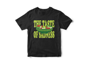 The taste of sadness, lettuces, vegetables, salad, I hate dieting, tasteless food, funny t-shirt design