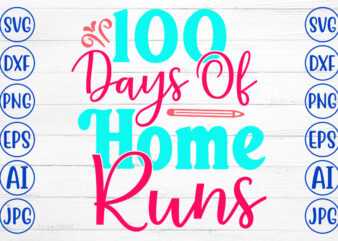 100 Days Of Home Runs SVG Cut File