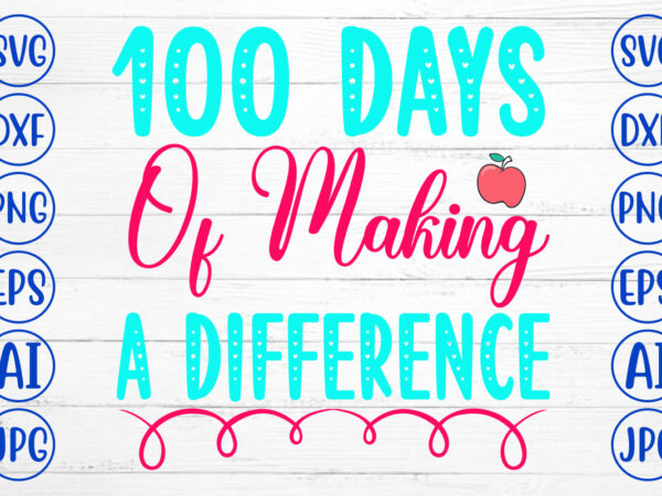 100 days of making a difference svg cut file