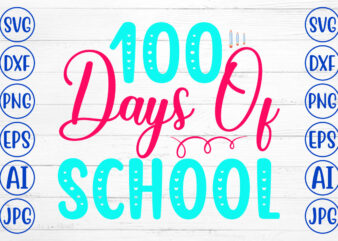 100 Days Of School SVG Cut File