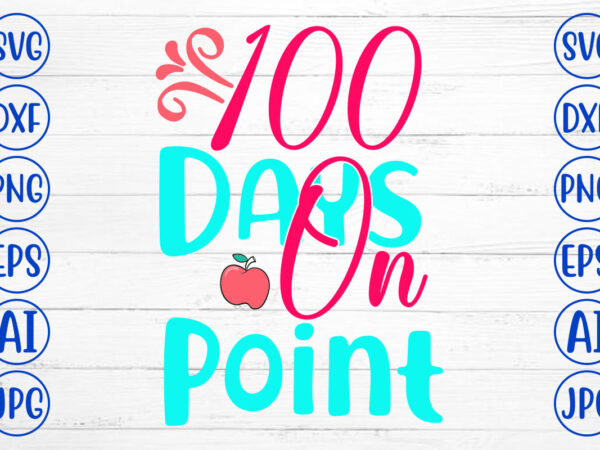 100 days on point svg cut file