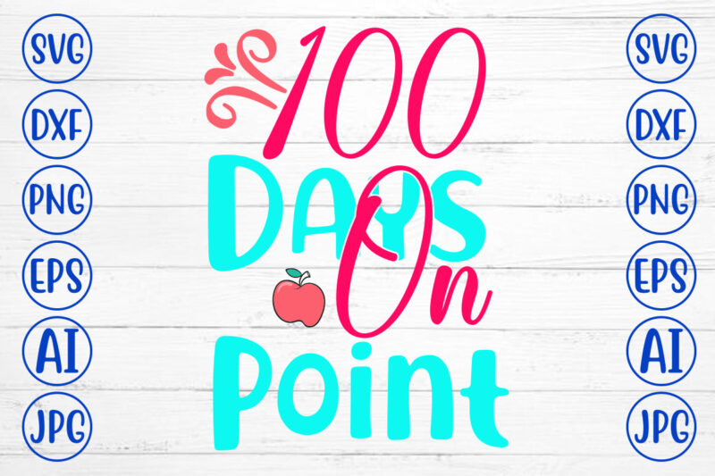 100 Days On Point SVG Cut File