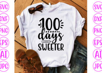 100 Days Sweeter SVG Cut File