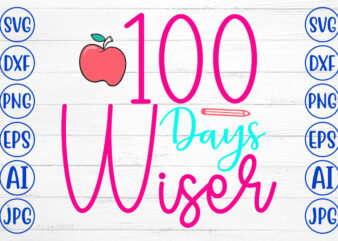 100 Days Wiser SVG Cut File