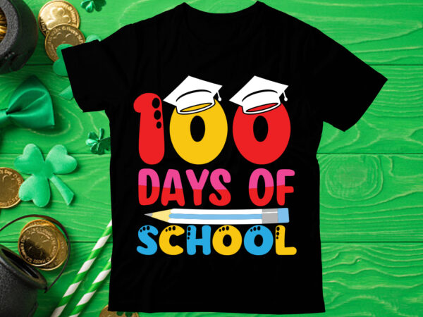 100 days of school t shirt design, love teacher png, back to school, teacher bundle, pencil png, school png, apple png, teacher design, sublimation design png, digital download,happy first day