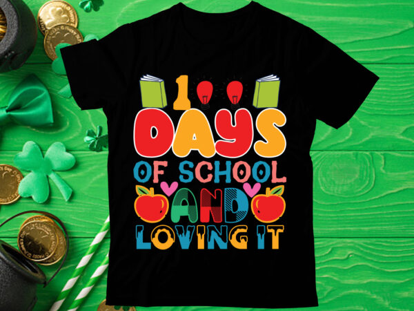 100 days of school and loving it t shirt design, love teacher png, back to school, teacher bundle, pencil png, school png, apple png, teacher design, sublimation design png, digital