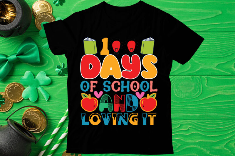 100 days of school and loving it T Shirt design, Love Teacher PNG, Back to school, Teacher Bundle, Pencil Png, School Png, Apple Png, Teacher Design, Sublimation Design Png, Digital