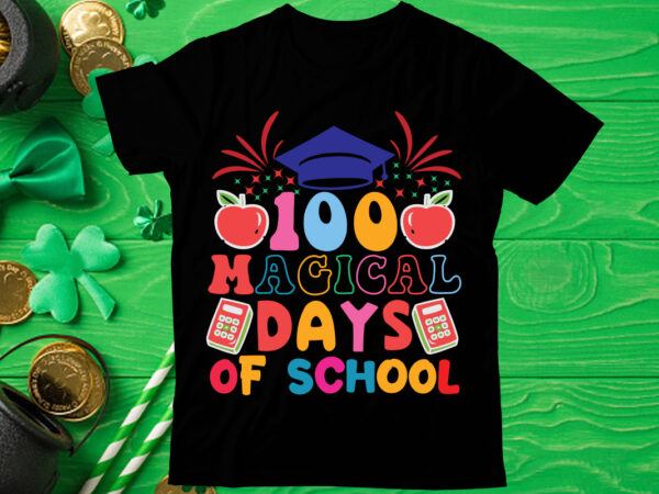 100 magical days of school t shirt design, love teacher png, back to school, teacher bundle, pencil png, school png, apple png, teacher design, sublimation design png, digital download,happy first