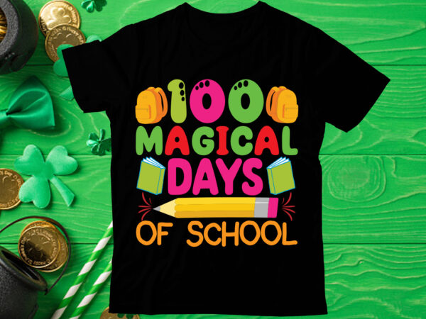 100 magical days of school t shirt design, love teacher png, back to school, teacher bundle, pencil png, school png, apple png, teacher design, sublimation design png, digital download,happy first