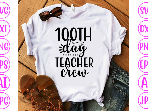 100th day teacher crew svg cut file