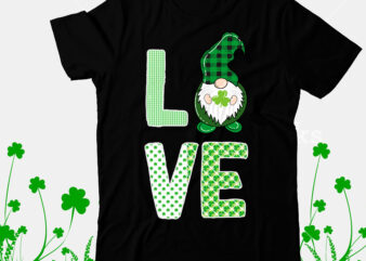 Love T-Shirt Design, Love- SVG Cut File, Happy St.Patrick’s Day T-shirt Design,.studio files, 100 patrick day vector t-shirt designs bundle, Baby Mardi Gras number design SVG, buy patrick day t-shirt