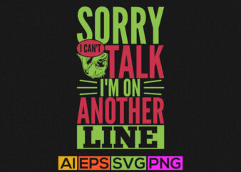 sorry i can’t talk i’m on another line, animal wildlife fisherman apparel, fishing life cut files, fishing t shirt design