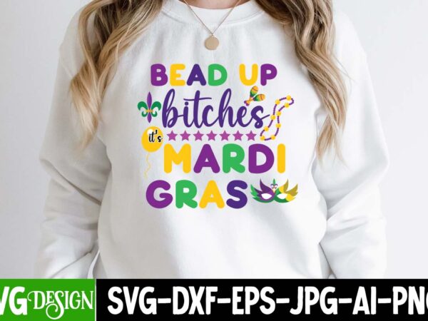 Bead bitches mardi gras t-shirt design,160 mardi gras svg bundle, mardi gras clipart, carnival mask silhouette, mask svg, carnival svg, festival svg, mardi gras carnival svg ,boy mardi gras svg,