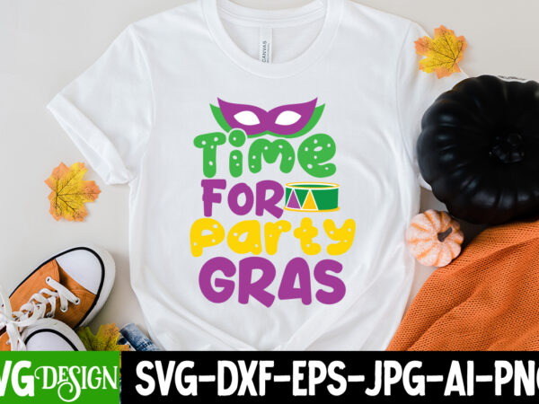 Time for party gras t-shirt design,160 mardi gras svg bundle, mardi gras clipart, carnival mask silhouette, mask svg, carnival svg, festival svg, mardi gras carnival svg ,boy mardi gras svg,