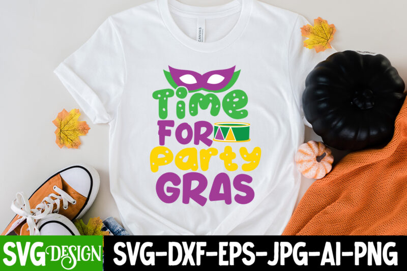 Time For Party Gras T-Shirt Design,160 Mardi Gras SVG Bundle, Mardi Gras Clipart, Carnival mask silhouette, Mask SVG, Carnival SVG, Festival svg, Mardi Gras Carnival svg ,Boy Mardi Gras Svg,