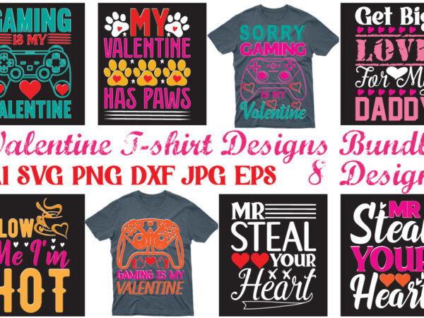 Valentine t-shirt designs bundle,valentine t-shirt bundle,t-shirt design,coffee is my valentine t-shirt for him or her coffee cup valentines day shirt, happy valentine’s day, love trendy, simple st valentine’s day,valentines t-shirt,