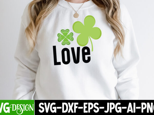 Love svg cute file,st. patrick’s day svg design,st. patrick’s day svg bundle, st. patrick’s day svg, st. paddys day svg, clover svg,st patrick’s day svg bundle, lucky svg, irish svg,