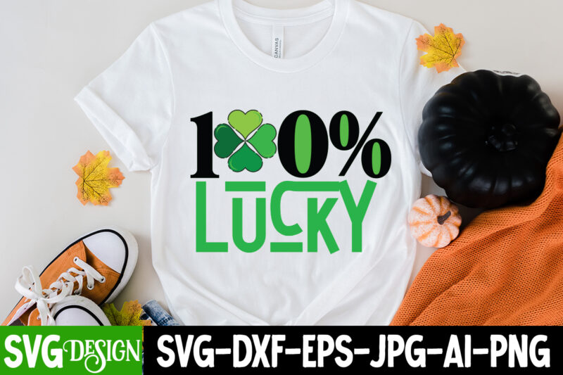 100% Lucky T-Shirt Design, Lucky SVG,Retro svg,St Patrick's Day SVG,Funny St Patricks Day svg,Irish svg,Shamrock svg,Lucky shirt svg cut file,St. Patrick's day svg , St. Patricks Brewing co. svg ,