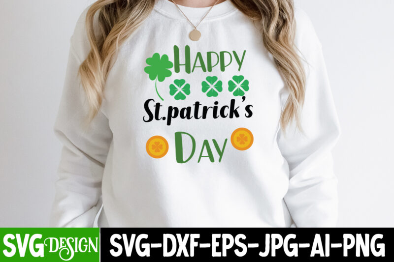 Happy St.patrick s Day SVG Cute File,,St. Patrick's Day Svg design,St. Patrick's Day Svg Bundle, St. Patrick's Day Svg, St. Paddys Day svg, Clover Svg,St Patrick's Day SVG Bundle, Lucky