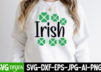 irish SVG Cute File,,St. Patrick’s Day Svg design,St. Patrick’s Day Svg Bundle, St. Patrick’s Day Svg, St. Paddys Day svg, Clover Svg,St Patrick’s Day SVG Bundle, Lucky svg, Irish svg,