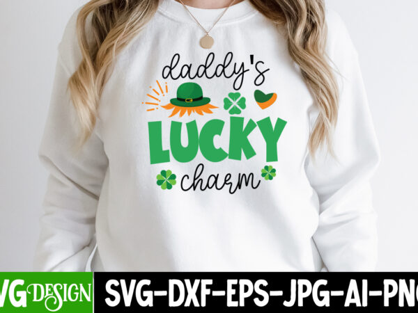 Daddy’s lucky charm t-shirt design, daddy’s lucky charm svg cut file, ,st. patrick’s day svg design,st. patrick’s day svg bundle, st. patrick’s day svg, st. paddys day svg, clover svg,st