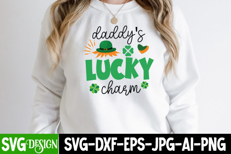 Daddy's Lucky Charm T-Shirt Design, Daddy's Lucky Charm SVG Cut File, ,St. Patrick's Day Svg design,St. Patrick's Day Svg Bundle, St. Patrick's Day Svg, St. Paddys Day svg, Clover Svg,St