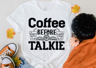 Coffee Before Talkie T-Shirt Design, Coffee Before Talkie SVG Cut File, coffee cup,coffee cup svg,coffee,coffee svg,coffee mug,3d coffee cup,coffee mug svg,coffee pot svg,coffee box svg,coffee cup box,diy coffee mugs,coffee clipart,coffee