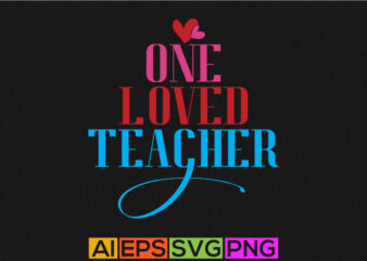 one loved teacher, funny valentine, teacher love valentines day graphic, typography retro valentine quotes t-shirt