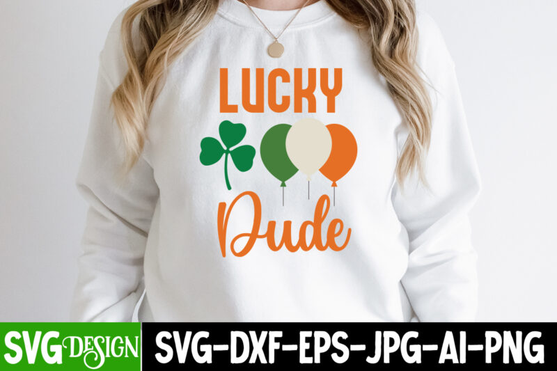 Lucky Dude T-Shirt Design ,Lucky Dude SVG Cut File, ,St. Patrick's Day Svg design,St. Patrick's Day Svg Bundle, St. Patrick's Day Svg, St. Paddys Day svg, Clover Svg,St Patrick's Day
