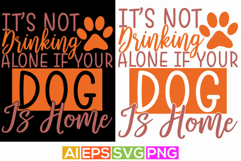 it’s not drinking alone if your dog is home, working at home bulldog shirt, dog animal funny graphic art