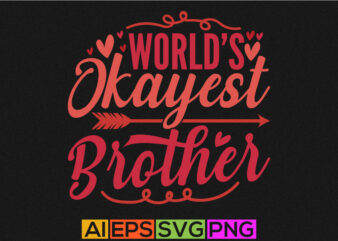 world’s okayest brother, happiness gift for brother, typography brother lettering design