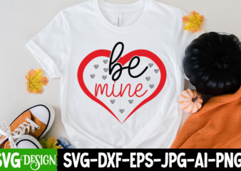 Be Mine T-Shirt Design, Be Mine SVG Cut File, LOVE Sublimation Design, LOVE Sublimation PNG , Retro Valentines SVG Bundle, Retro Valentine Designs svg, Valentine Shirts svg, Cute Valentines svg,