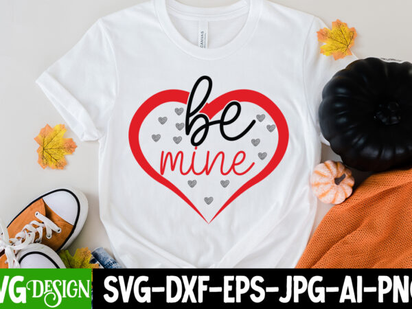 Be mine t-shirt design, be mine svg cut file, love sublimation design, love sublimation png , retro valentines svg bundle, retro valentine designs svg, valentine shirts svg, cute valentines svg,