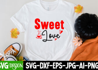 Sweet love T-Shirt Design, Sweet love SVG Cut File, LOVE Sublimation Design, LOVE Sublimation PNG , Retro Valentines SVG Bundle, Retro Valentine Designs svg, Valentine Shirts svg, Cute Valentines svg,
