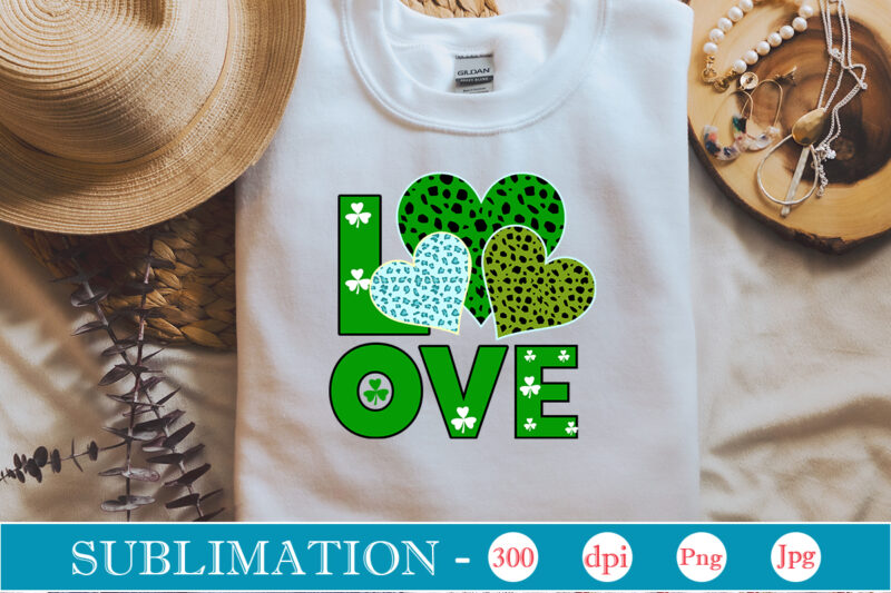 Love Sublimation, St. Patrick's png sublimation design bundle,Irish Day png, St. Patrick's png bundle, western St. Patrick's png, sublimate designs download,St Patricks Day PNG bundle Saint St Pattys Day Sublimation