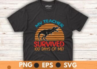 My Teacher Survived 100 Days Of Me Funny 100 Days Of School dinosaur T-rex T-Shirt design vector svgteacher survived days, funny days, school t-shirt, funny 100th day t shirts store,