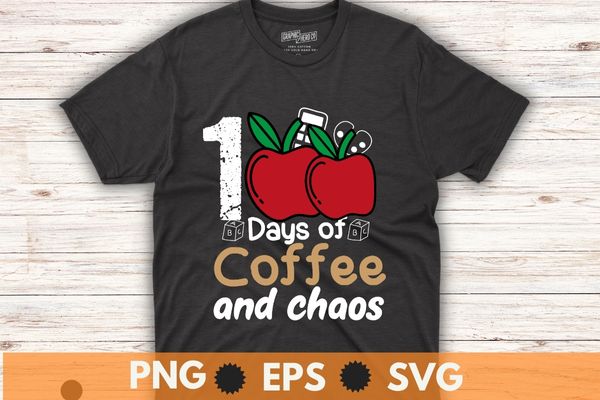 100 days of coffee & chaos – 100th day school teacher gifts t-shirt design vector svg, 100 days of coffee & chaos, 100th day school teacher gifts, t-shirt design vector