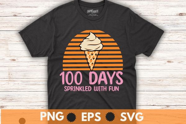 100 days sprinkled with fun ice cream cone 100th day of school girl t-shirt design vector svg