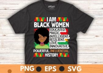 I Am Black Woman Educated Melanin Black History Month Women T-Shirt design svg, black history month, black pride, african dna, hbcu, Melanin, Black History Month