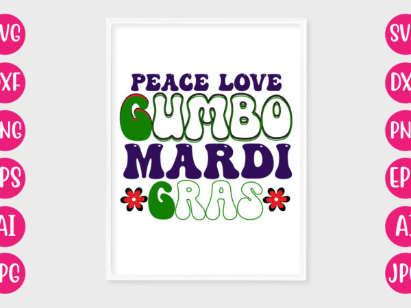 Peace love gumbo mardi gras retro design