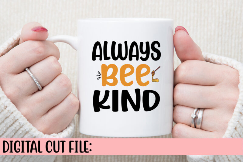 Always Bee Kind SVG Cut File