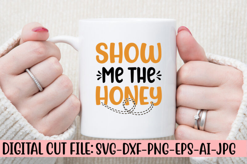 Show Me The Honey SVG