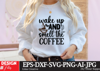 Wake Up And Smell The Coffee SVG Cute File, Coffee T-shirt Design,coffee cup,coffee cup svg,coffee,coffee svg,coffee mug,3d coffee cup,coffee mug svg,coffee pot svg,coffee box svg,coffee cup box,diy coffee mugs,coffee clipart,coffee